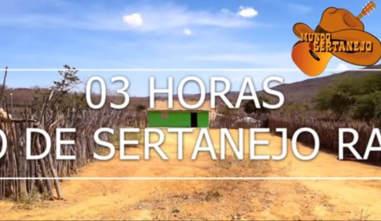 3 HORAS DE SERTANEJO RAIZ – Só as melhores